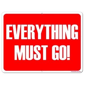 Everything must go! No reasonable offer refused